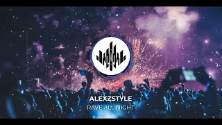 ALEXZSTYLE - Rave All Night