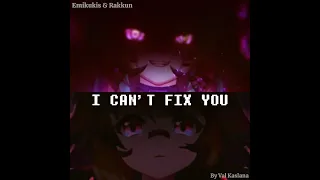 I Can't Fix You - Emikukis & Rakkun (Full Song)