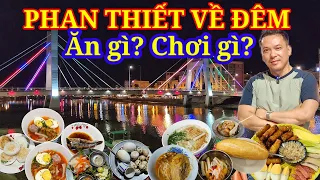 Phan Thiết về đêm đi đâu? Ăn gì? Chơi gì? || Du lịch Mũi Né Phan Thiết || Nick Nguyen