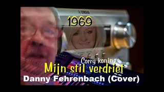 Mijn stil verdriet -Danny Fehrenbach (cover) / orgineel  Corry Konings 1969