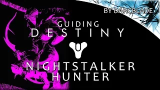 Guiding Destiny : Nightstalker Hunter Guide