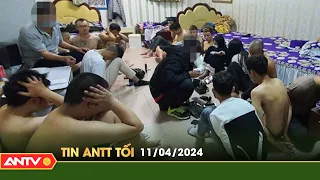 Tin tức an ninh trật tự nóng, thời sự Việt Nam mới nhất 24h tối ngày 11/4 | ANTV
