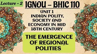 IGNOU | BHIC-110 | HISTORY OF INDIA FROM 1757-1857 | THE EMERGENCE OF REGIONAL POLITIES |Lecture -2|