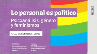 Lo personal es político: Psicoanálisis, género y feminismos