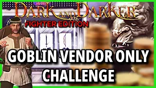 BROKE | Dark and Darker Goblin Merchant | Jaygriffyuh