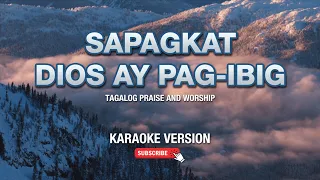 SAPAGKAT DIOS AY PAG-IBIG (KARAOKE VERSION)