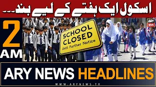 ARY News 2 AM Headlines 1st March 2024 | School Closed For One Week