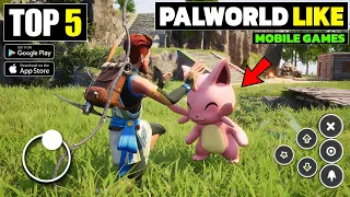 TOP 5 GAMES LIKE PALWORLD FOR ANDROID! BEST PALWORLD GAMES /PALWORLD LIKE GAMES MOBILE DOWNLOAD