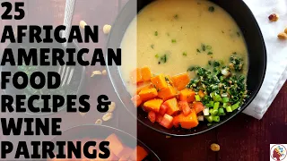 25 African American food recipes with wine pairings