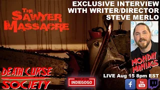 The Sawyer Massacre | Writer/Director Steve Merlo | Monday Maniacs | Death Curse Society