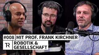 #008 Roboter & Gesellschaft - mit Prof. Frank Kirchner (DFKI)