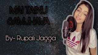 Mai Tainu Samjhava| Rupali Jagga| Latest Bollywood Cover 2020 | Rahat Fateh Ali Khan