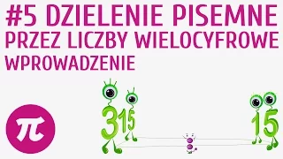 Dzielenie pisemne przez liczby wielocyfrowe - wprowadzenie #5 [ Działania pisemne - mnożenie i dziel