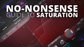 No-Nonsense Guide To Saturation & Distortion