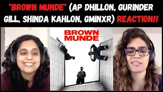BROWN MUNDE REACTION!! || AP DHILLON, GURINDER GILL, SHINDA KAHLON, GMINXR