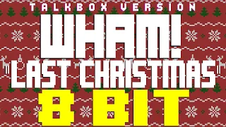 Last Christmas feat. TBox (Talkbox Version) [8 Bit Tribute to WHAM!] - 8 Bit Universe