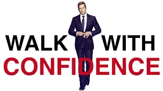 How To Be More Confident [How To Walk Confidently]