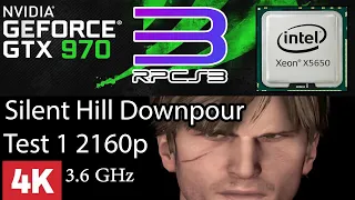 SILENT HILL DOWNPOUR RPCS3 SETTINGS | 4K GTX 970 + xeon x5650 3.6 GHz | 30 FPS