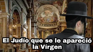 La VÍRGEN se le apareció a un JUDÍO y se hizo Sacerdote Católico