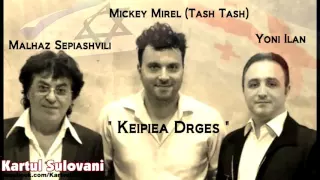 Malhaz Sepiashvili & Tash tash & Yoni Ilan -   Keipiea Drges