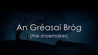 An Gréasaí Bróg - LYRICS + Translation - Muireann Nic Amhlaoibh