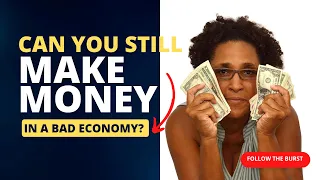 Is It Possible to Have Money in a Bad Economy?