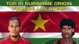 TOP 10 SURINAME ORIGIN FOOTBALL PLAYERS WHO HAVE EVER PLAYED FOR NETHERLANDS