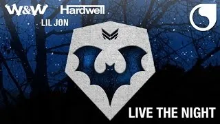 W&W & Hardwell & Lil Jon - Live The Night (Official Audio)