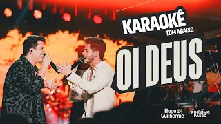 KARAOKÊ - OI DEUS ( HUGO & GUILHERME ) - KARAOKÊ