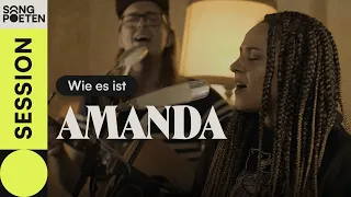 AMANDA - Wie es ist (Songpoeten Session)