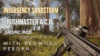 Insurgency Sandstorm ACR GAMEPLAY  (ISMC Mod New update) Redwood reborn