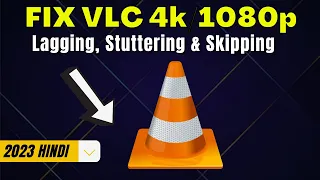 [SOLVED] VLC Player Lagging & Skipping when playing 4k or 1080p HD Videos in HINDI