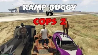 Ramp buggy vs Cops 2