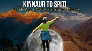Into Moonland -Spiti (Mummy Lama, Nako, Tabo Monastery) | Kalpa Suicide Point to Kaza | EP2