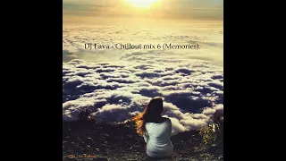 DJ Lava - Chillout mix 6 (Memories).