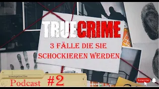 3 Fälle Die Sie Schockieren Werden | True Crime Geschichte Part 2