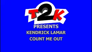 Kendrick Lamar - Count Me Out - Karaoke - Instrumental (explicit) -T2K-