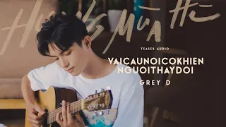 vaicaunoicokhiennguoithaydoi (acoustic) - GREY D | teaser audio (‘Hương Mùa Hè’ show)