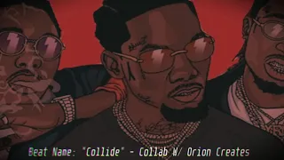 [Free] Migos Type Beat 'Collide' | (Collab w/ OrionCreates)