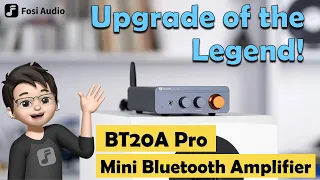 Upgrade of the Legend! Fosi Audio BT20A Pro Mini Bluetooth Stereo Power Amplifier Introduction