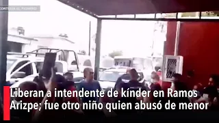 Liberan a intendente de kínder en Ramos Arizpe; fue otro niño quien abusó de menor