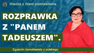 Rozprawka z "Panem Tadeuszem". Egzamin ósmoklasisty z polskiego.