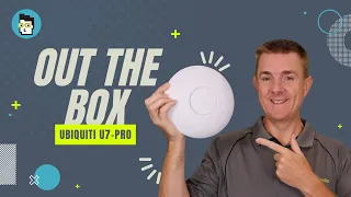 Out the Box Series - Ubiquiti U7-Pro