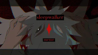 sleepwalker || animation meme