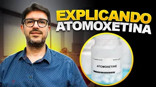 Atomoxetina - Novo Medicamento para TDAH