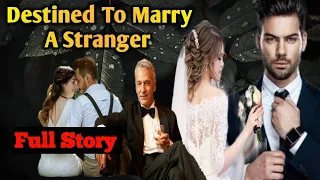 FULL STORY UNCUT: DESTINED TO MARRY A STRANGER| SIMPLY MAMANG