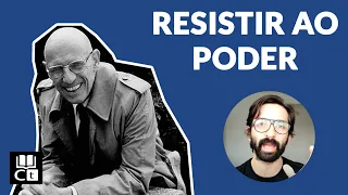 Michel Foucault: como resistir à relação de poder