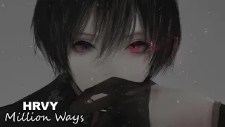 HRVY - Million Ways Nightcore