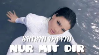 SHIRIN DAVID - Nur mit dir [Official Video] (mit Songtext-Lyrics)