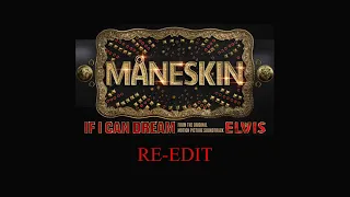 Måneskin - If I Can Dream [2022 FILM RE-EDIT]